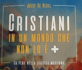 In libreria - “Cristiani in un mondo che non lo è + - La fede nella società moderna”