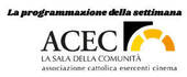 Programmazione settimanale dei cinema parrocchiali ACEC