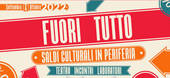 "Fuori Tutto di cultura" al Teatro dell'Ortica!
