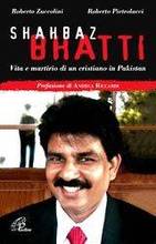 Shabaz Bhatti, vita e martirio di un cristiano in Pakistan
