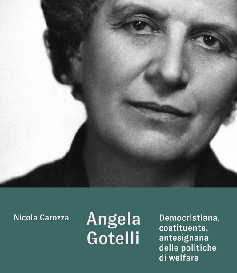 In libreria - “Angela Gotelli. Democristiana, costituente, antesignana delle politiche di welfare”