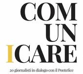 In libreria - ComunIcare. 20 giornalisti dialogano con il Pontefice