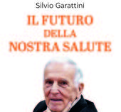 In libreria - 'Il futuro della nostra salute' di Silvio Garattini