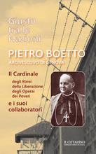 Pietro Boetto: il Cardinale degli Ebrei, della Liberazione, degli Operai, dei Poveri